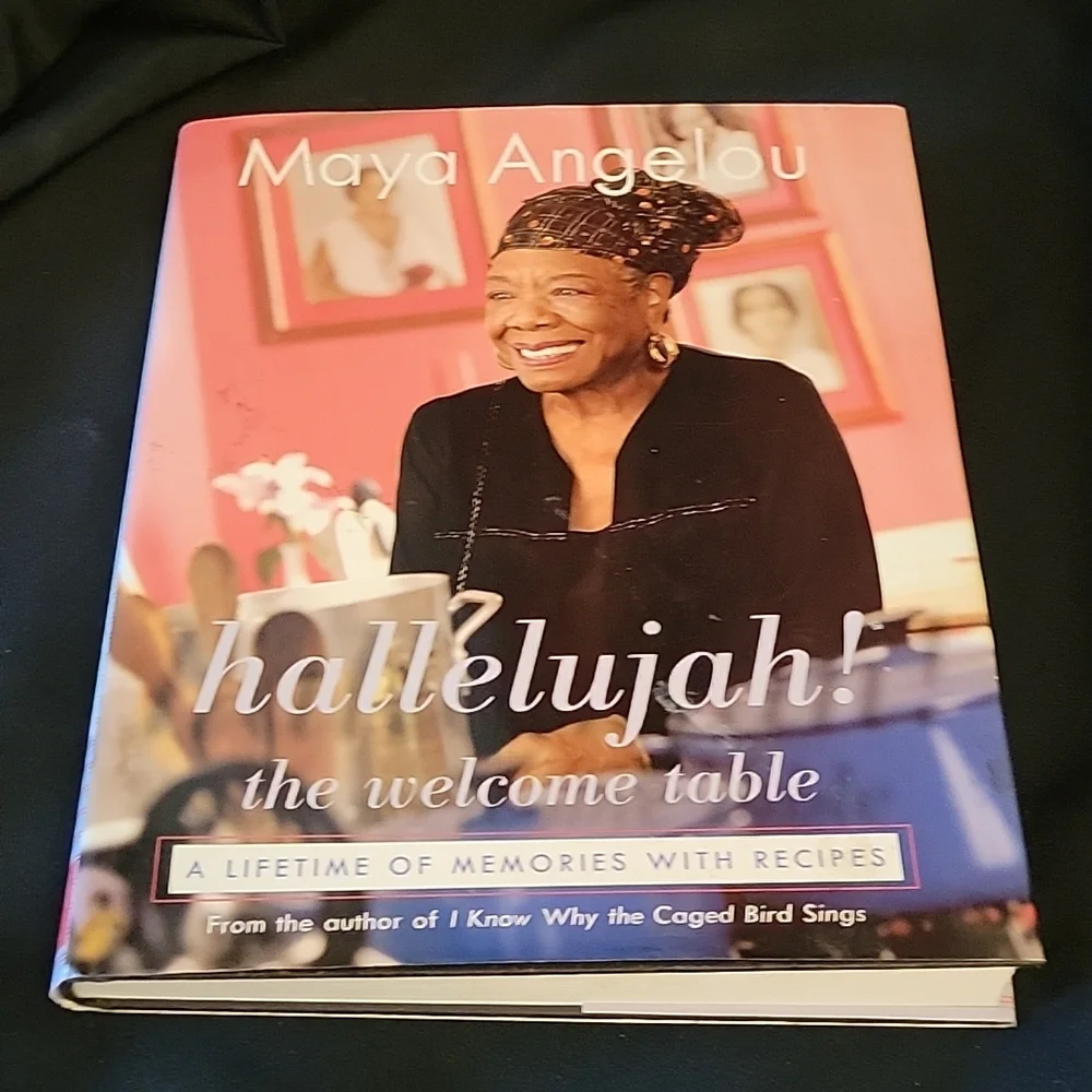 MAYA ANGELOU Hallelujah! The Welcome Table A lifetime of Memories w Recipes
